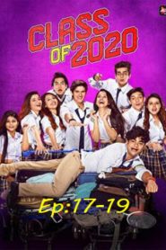 Class of 2020 (2020) Hindi Season 02 [EP 17-19]