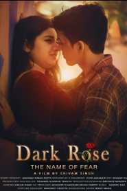 Dark Rose The Name of Fear (2022) Hindi